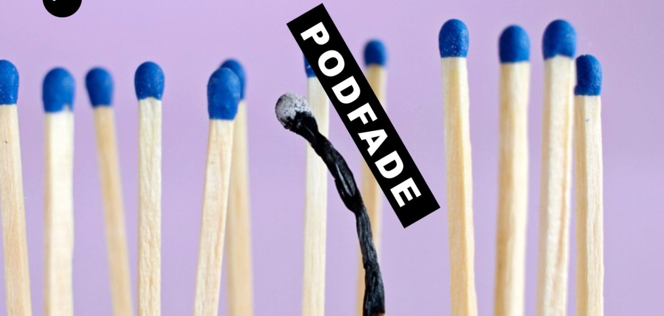 Podfade-What-It-Is-and-How-to-Avoid-It